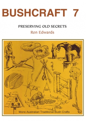 Bushcraft 7- Preserving Old Secrets